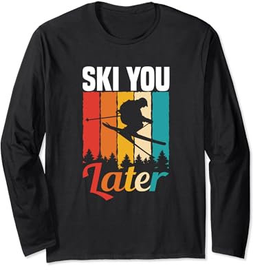 Ski you later Ski Spruch Sprüche Skifahren Skisport Langarmshirt