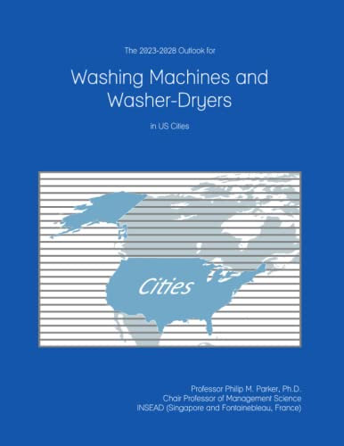 The 2023-2028 Outlook for Washing Machines and Washer-Dryers in the United States