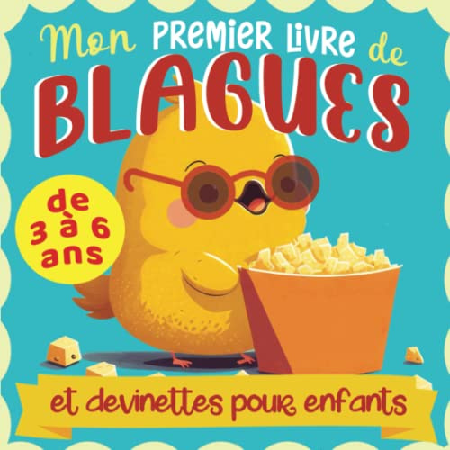 Mon premier livre de blagues et devinettes pour enfants: des histoires drôles et des devinettes illustrées pour enfants dès 4 ans