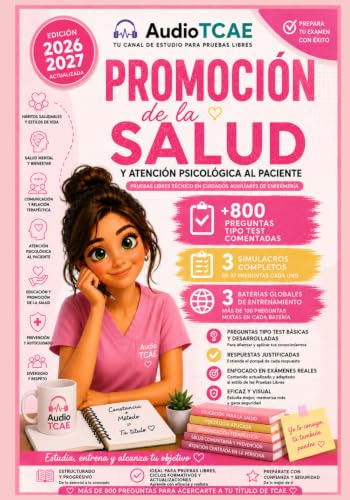 Promoción de la Salud y Atención Psicológica al Paciente: Entrenamiento intensivo para las Pruebas Libres de Técnico en Cuidados Auxiliares de Enfermería (TCAE) (Pruebas Libres TCAE)