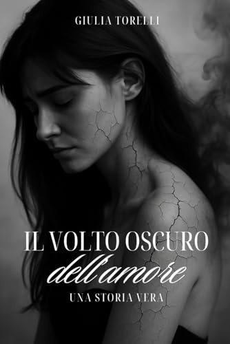 Il volto oscuro dell'amore: Una storia vera