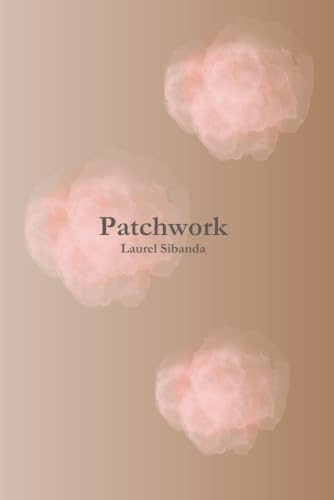 Patchwork - A Poetry Collection: Poems exploring healing, intersecting identities, generational trauma and mental health.