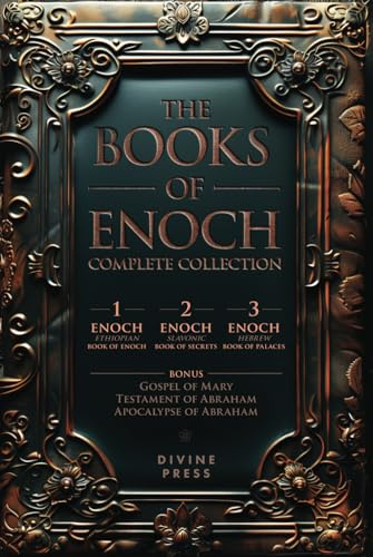 The Books of Enoch: Complete Collection - Featuring 1 Enoch, 2 Enoch, 3 Enoch, Original Illustrations, and Bonus Apocryphal Texts (Illustrated)