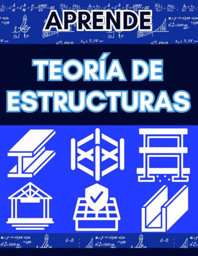 APRENDE TEORÍA DE ESTRUCTURAS INGENIERÍA: GUÍA COMPLETA CÁLCULO ESTRUCTURAL