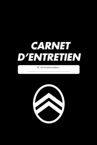 Carnet d’Entretien Citroen – Suivi des réparations, révisions et maintenances de votre voiture: Journal de bord pour Citroen – Format compact pour ... particuliers, garages et jeunes conducteurs