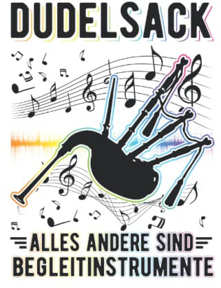 Dudelsack Notizbuch: Dudelsack Alles andere sind Begleitinstrumente / 6x9 Zoll / 120 linierte Seiten