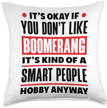 It's Okay If You Don't Like Boomerang It's Kind Of Smart Throw Pillow
