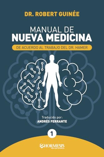 Manual de Nueva Medicina TOMO 1 (Manual de Nueva Medicina: de acuerdo al trabajo del Dr. Hamer)