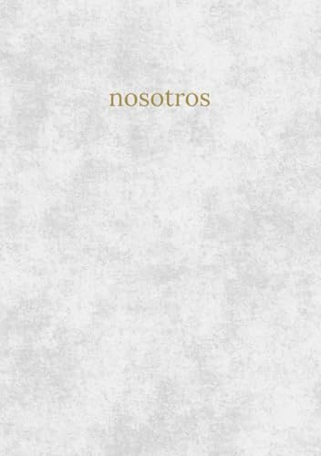 Nosotros, Libro para parejas con retos, ideas de planes, preguntas para profundizar en pareja, fotos, viajes, ticket box: Herramientas para mejorar ... por vuestra relación, primeras veces