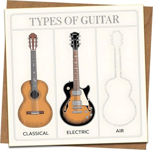Funny “Types of Guitar” Greeting Card – Classical, Electric & Air Guitar Illustration – 145mm x 145mm – Blank Inside – Kraft Envelope Included – For Guitarists, Musicians, Birthdays