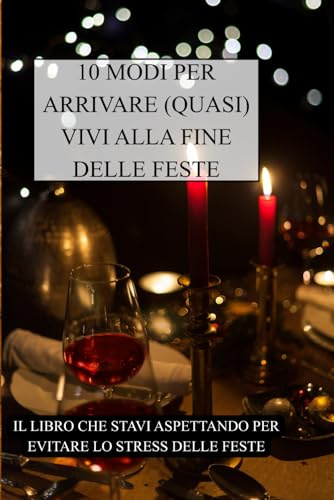 10 modi per Arrivare (quasi) vivi alla fine delle feste: la soluzione alla domanda :”E ora cosa regalo?”