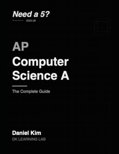 AP Computer Science A: Complete Guide (Need a 5?)