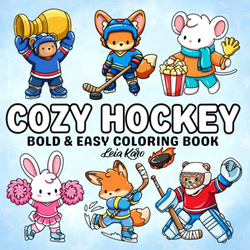 Cozy Hockey: Bold & Easy Cute Animal Hockey Coloring Book - Simple Ice Hockey Scenes, Kawaii Sports Characters, Fun Winter Activities & Stress-Relief Coloring for Kids, Teens and Adults