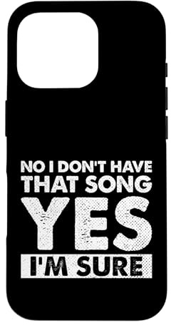 Custodia per iPhone 16 Pro DJ divertente che dice no non ho quella canzone sì sono sicuro