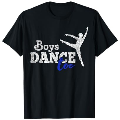 Boys Dance Too Ballet Bailarín Regalo Hombre Bailarín Camiseta