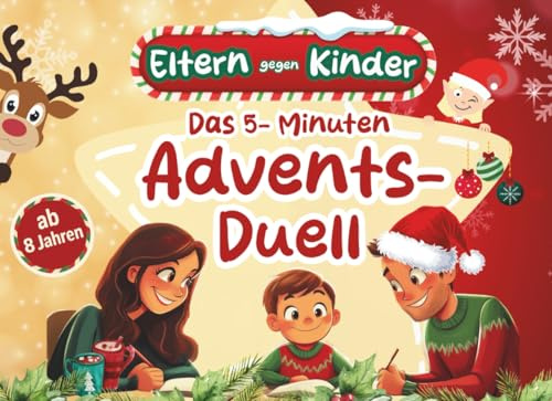 Adventskalender Eltern gegen Kinder – Das 5-Minuten-Adventsduell ab 8 Jahren mit 24 lustigen Aufgaben, Spielen & Challenges für eine unvergessliche Adventszeit