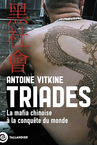 Triades: La mafia chinoise à la conquête du monde (French Edition)