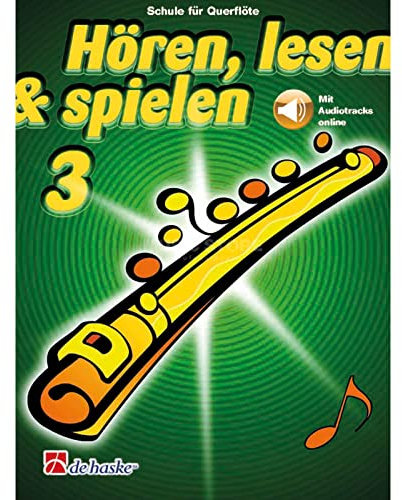 Hören, Lesen & Spielen - Schule für Querflöte Band 3 (Online Material)) Lehrgang ISBN 9789043161701 Flute
