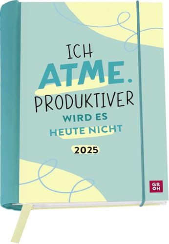 Buchkalender 2025: Ich atme. Produktiver wird es heute nicht: Lustiger Wochenplaner | Terminplaner | Organizer. Praktischer Taschenkalender, inkl. 12 heraustrennbare Postkarten