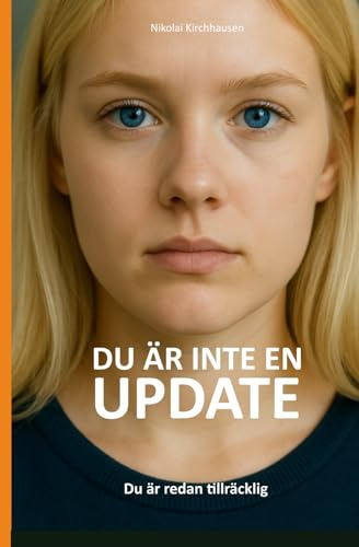 Du är inte en Update: Du är redan tillräcklig