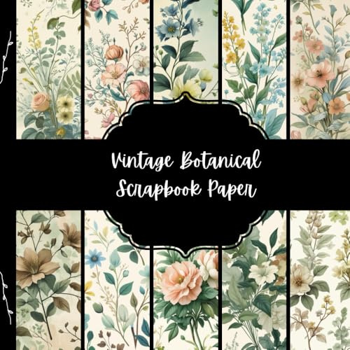 Vintage Botanical Scrapbook Paper, Retro Flowers Junk Journal Paper, Old Floral Decorative Paper, DIY Projects, Origami, Collage Sheets, Decoupage Paper, 10 Designs, Double SIded