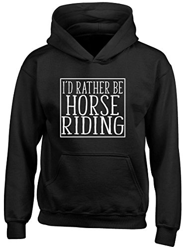 Shopagift I'd Rather be Horse Riding Kids Childrens Hooded Top Hoodie (UK, Age, 12 Years, 13 Years, Regular, Black)