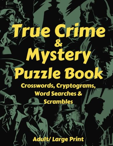 True Crime & Mystery Puzzle Book Crosswords, Word Search, Cryptograms and Scrambles: Adult Large Print