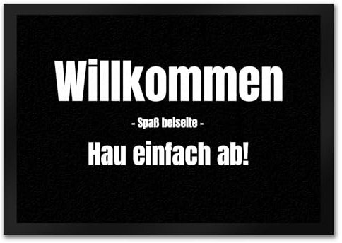 speecheese Fussmatte Willkommen - Spaß beiseite - Hau ab mit lustigem Spruch schwarz rutschfeste Türmatte witzig Schuhabstreifer die perfekte Geschenkidee Spruch-Geschenke Gehe einfach