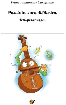 Parole in cerca di musica. Testi per canzoni