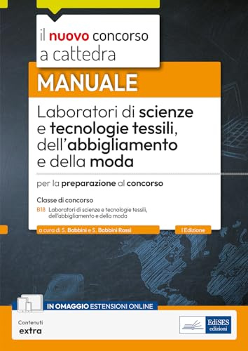 Manuale Laboratori di scienze e tecnologie tessili, dell’abbigliamento e della moda: Manuale per prove scritte e orali classe B18