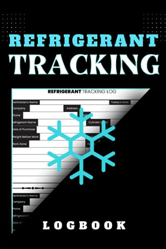 Refrigerant Tracking Log Book: HVAC Technicians Record Keeping Logbook for Refrigeration Engineers (6x9)120 Sheets