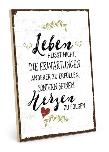TypeStoff Holzschild mit Spruch – LEBEN HEIßT DEM HERZEN ZU FOLGEN – im Vintage-Look mit Zitat als Geschenk und Dekoration - HS-00643