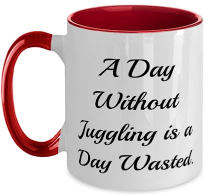 Epic Juggling Gifts, A Day Without Juggling is a Day Wasted, Juggling Two Tone 11oz Mug From Friends, Gifts For Men Women, Juggling balls, Juggling clubs, Juggling rings, Juggling scarves, Juggling