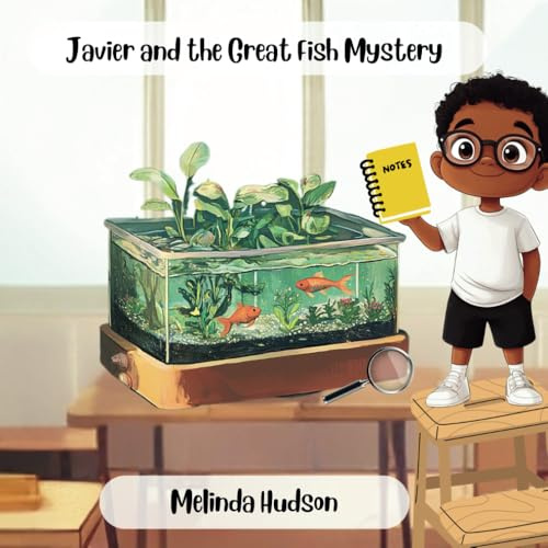 Javier and the Great Fish Mystery: For ages 4-10 (Adventures in Aquaponics)
