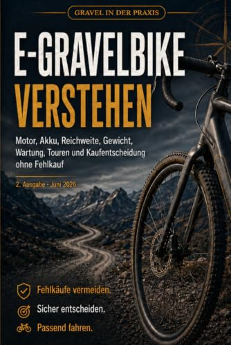 E-Gravelbike verstehen: Motor, Akku, Reichweite, Gewicht, Wartung, Touren und Kaufentscheidung ohne Fehlkauf