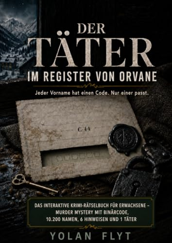 Der Täter im Register von Orvane: Das interaktive Krimi-Rätselbuch für Erwachsene – Murder Mystery mit Binärcode, 10.200 Namen, 6 Hinweisen und 1 Täter (Die Fälle von Orvane)