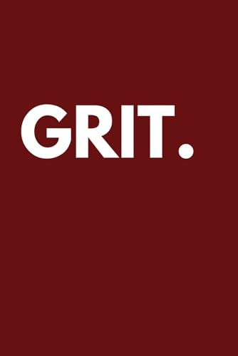 GRIT: Motivational Notebook for Big Goals, Bold Plans, and Relentless Action