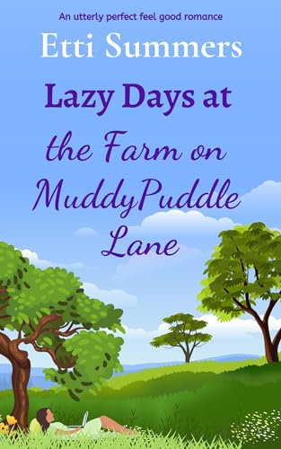 Lazy Days at the Farm on Muddypuddle Lane: An utterly perfect feelgood romance
