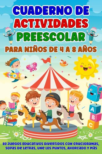 Cuaderno de Actividades Preescolar para Niños de 4 a 8 Años: 80 Juegos Educativos Divertidos con Crucigramas, Sopas de Letras, Une los Puntos, Ahorcado y Más