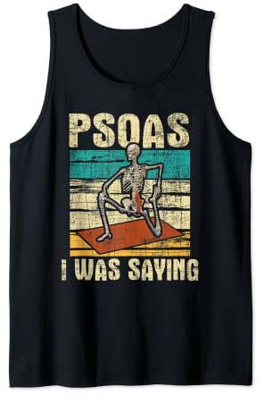 Psoas I Was Saying - Massage Therapist Therapy LMT Masseuse Tank Top