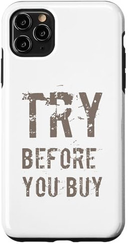 Buying Quotes Funny Text Quotes Try Before You Buy Case for iPhone 11 Pro Max