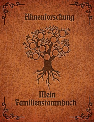 Stammbuch meiner Ahnen: Arbeitsbuch für Hobby Ahnenforscher für mehrere Generationen, Familien Stammbaum, Ahnentafel und Familiengeschichte für ... zum ausfüllen als Geschenk oder Geschenkidee