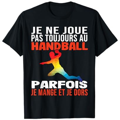Fan Handball Parfois je Mange Dors Humour Handballeur Homme T-Shirt