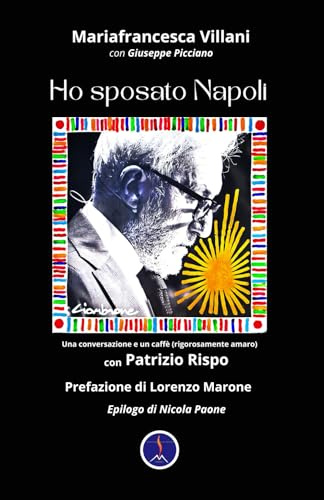 HO SPOSATO NAPOLI: Una conversazione e un caffè (rigorosamente amaro) con Patrizio Rispo: 1