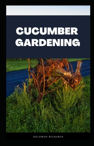 Cucumber Gardening: Complete guide on how to grow your healthy cucumber