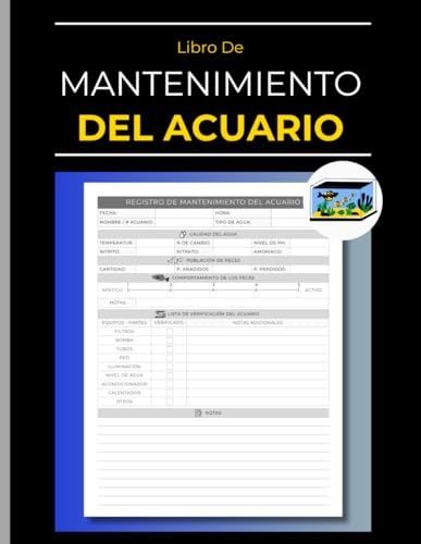 Libro de Mantenimiento del Acuario: Cuaderno: Cuidado del Acuario | Registro Diario: Estado del Agua, Cambios en los Test, Salud y Comportamiento de los Peces