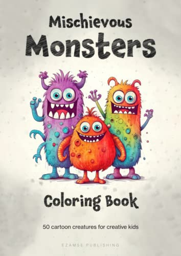 Mischievous Monsters Coloring Book: 50 Cartoon Creatures for Creative Kids
