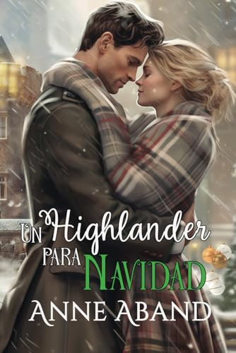 Un Highlander para Navidad: (Novela romántica con toques de fantasía): 1 (Highlanders y viajes en el tiempo)
