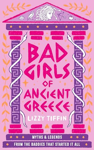 Bad Girls of Ancient Greece: The brand new guide to mythical retellings of women from antiquity for 2025 (English Edition)