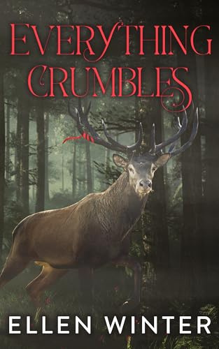 Everything Crumbles: A Sapphic Apocalyptic Dark Romance
